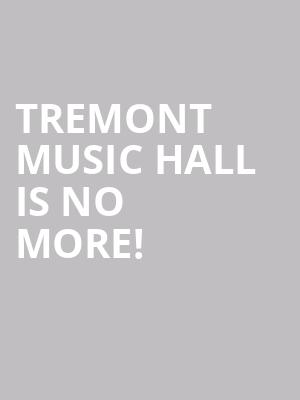 Tremont Music Hall is no more